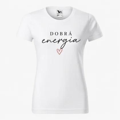 Dámske tričko Dobrá energia – Biela