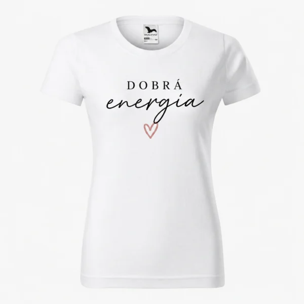 Dámske tričko Dobrá energia – Biela