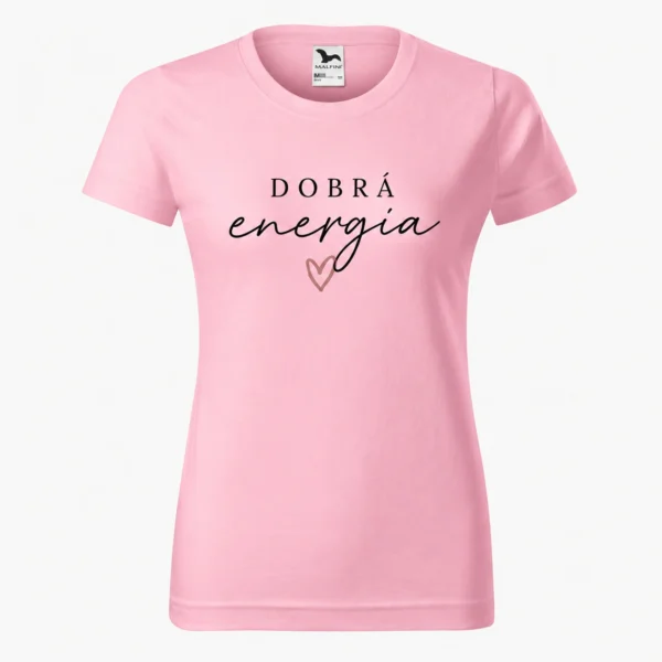 Dámske tričko Dobrá energia – Ružová
